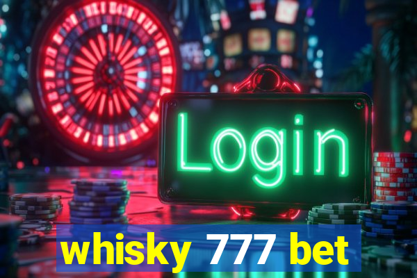 whisky 777 bet